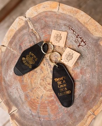 don't be a lady, be a legend hotel keyring