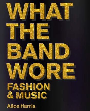 What the Band Wore: Fashion & Music