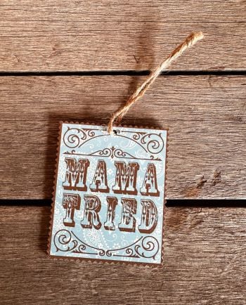 Mama Tried Wine Tag