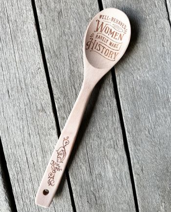 well behaved women wooden spoon