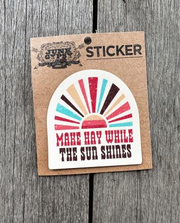 make hay while the sun shines sticker