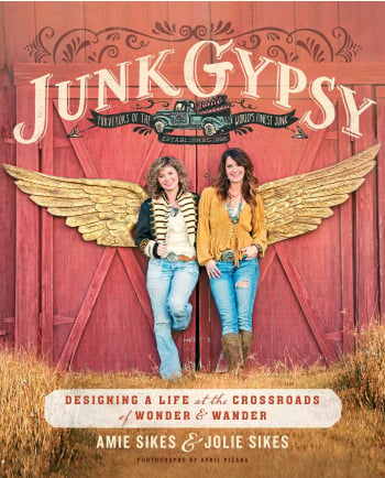 Junk Gypsy Book: Designing a Life at the Crossroads of Wonder & Wander 