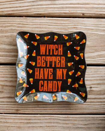witch better have my candy dish