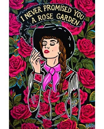 I never promised you a rose garden poster