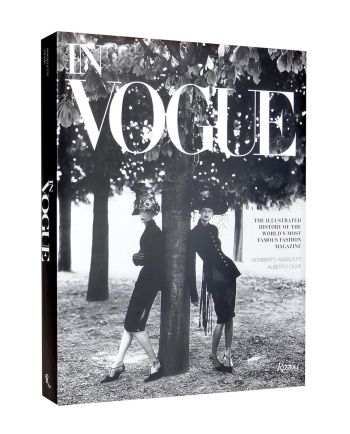 In Vogue: An Illustrated History of the World's Most Famous Fashion Magazine